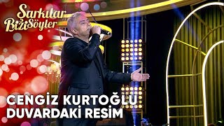 Duvardaki Resim - Cengiz Kurtoğlu | Şarkılar Bizi Söyler | Performans Resimi
