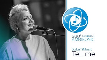 SoLaTiMusic: Tell me - 360 Ambisonic VR Spatialized Music