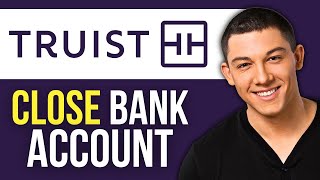How to Close a Truist Bank Account Online (2025)