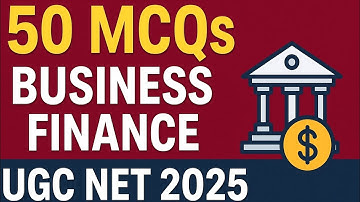 50 MCQs on BUSINESS FINANCE | UGC NET Commerce and Management | UGC NET DECEMBER 2025 | UGC NET