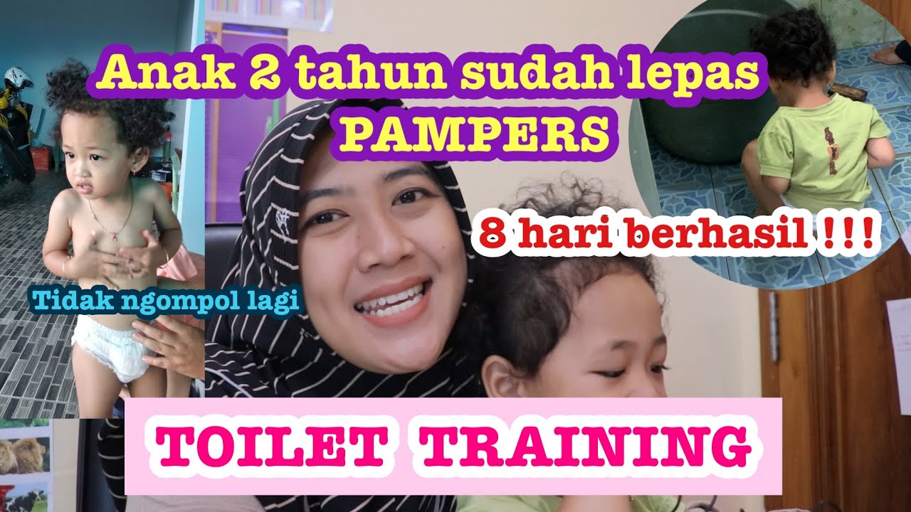TIPS ANAK CEPAT LEPAS PAMPERS. TOILET TRAINING 8 HARI BERHASIL. ANAK 2 TAHUN TIDAK NGOMPOL LAGI !!!