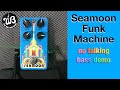 Shake that money maker seamoon funk machine no talking bass demo