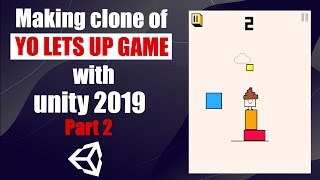 Intro To Unity3D - Beginners Tutorial - Clone of YO LETS UP Game - Part 2