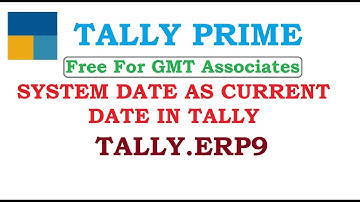 SYSTEM DATE AS CURRENT DATE IN TALLY