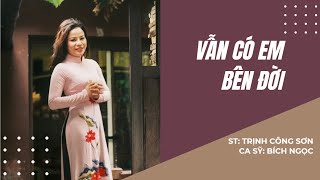 Bích Ngọc - Vẫn Có Em Bên Đời - Trịnh Công Sơn