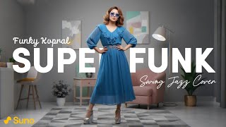 Funky Kopral  Super Funk 2000  Swing Jazz Cover nnmrequest glennferyfriends8018