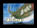 『Animal(アニマル)』by BORO  アルバム[JIAI-慈愛]より