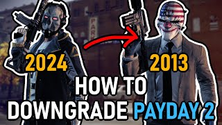 How To Play Older Versions Of PAYDAY 2