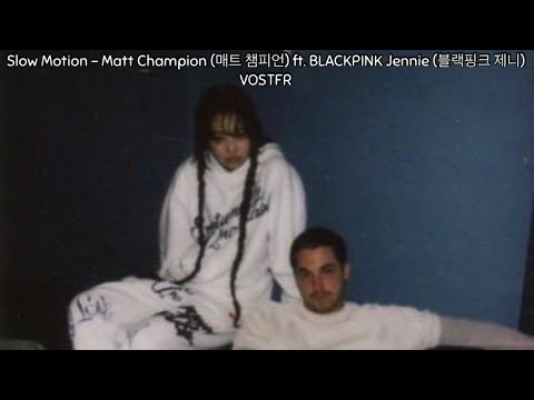 Matt Champion ft. BLACKPINK Jennie (블랙핑크 제니) - Slow Motion (COLOR CODED LYRICS ENG/VOSTFR)