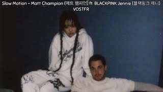 Matt Champion ft. BLACKPINK Jennie (블랙핑크 제니) - Slow Motion (COLOR CODED LYRICS ENG/VOSTFR)