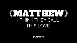 Download Lagu LIRIK \u0026 TERJEMAHAN LAGU COVER MATTHEW - I THINK THEY CALL THIS LOVE 🤍 MP3 Download Lagu LIRIK \u0026 TERJEMAHAN LAGU COVER MATTHEW - I THINK THEY CALL THIS LOVE 🤍 MP3