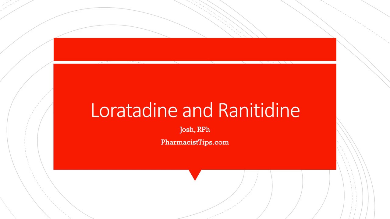 Loratadine and ranitidine Together