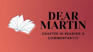 DEAR MARTIN CHAPTER 10 READING & COMMENTARY