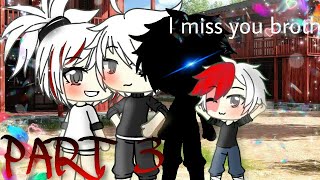 //I miss you BROTHER// (PART 3) MHA series// Backstory of ???//Gacha life