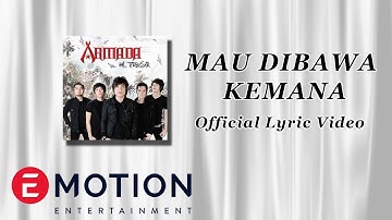 Armada - Mau Dibawa Kemana (Official Lyric Video)