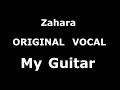 Zahara   My Guitar ORIGINAL VOCAL