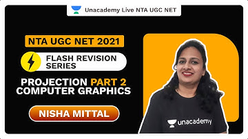 NTA UGC NET 2021|Flash Revision Series | Projection Part 2 Computer Graphics|Nisha Mittal|Unacademy