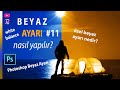 Beyaz Ayarı Nasıl Yapılır - Photoshop White Balance : Fotoğraf Eğitimi #11