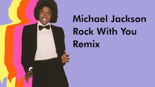 Michael Jackson - Rock With You [The Remix]