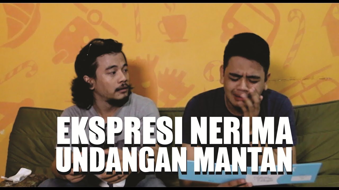 14 Ekspresi Nerima Undangan Mantan YouTube