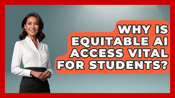 Why Is Equitable AI Access Vital For Students? - Safe AI for The Classroom