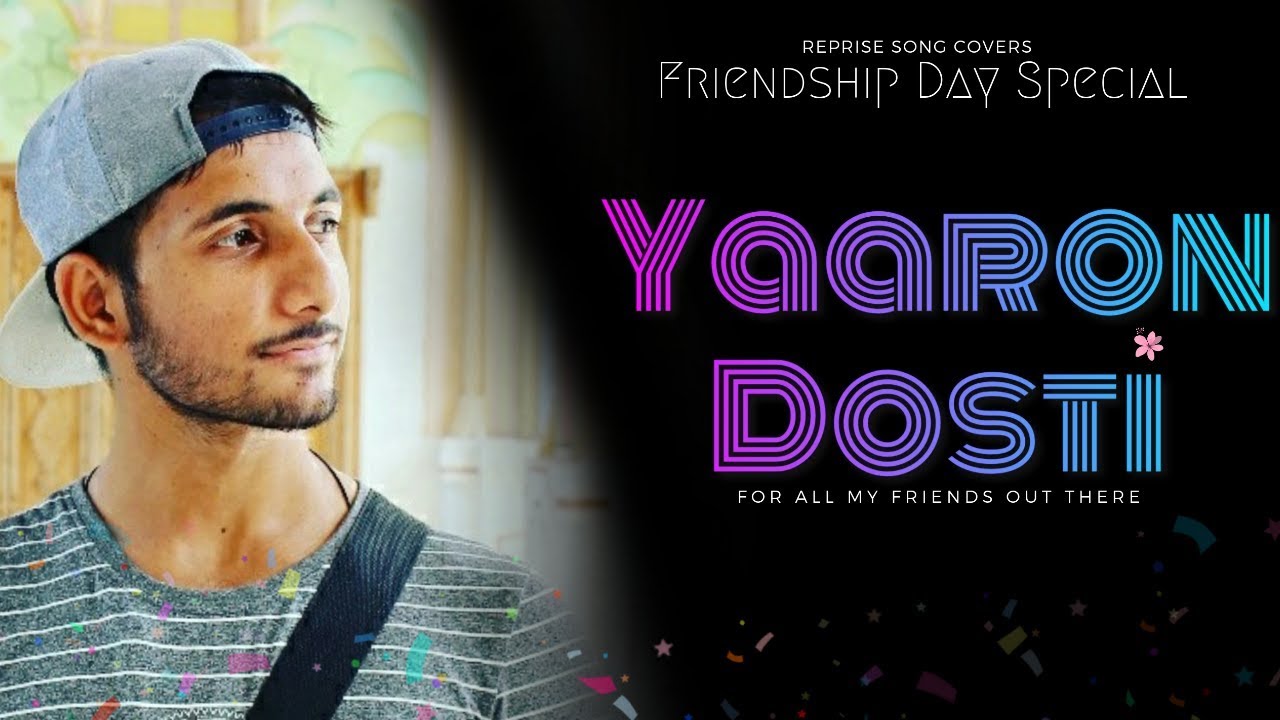 Yaaron Dosti FriendShip Day Special Rahul Jain COVER song 2019
