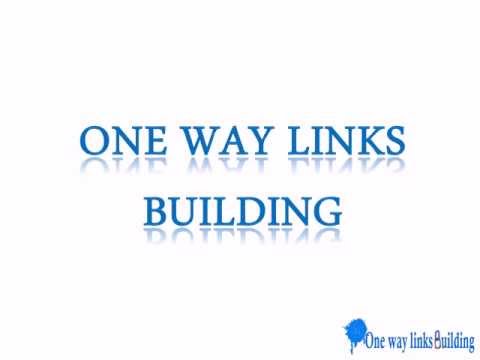 one way links. building