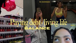 VLOG ♡ paying debt- living life BALANCE😇 treat myself days, diy maintenance routine & more!