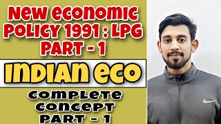 NEW ECONOMIC POLICY 1991 | LIBERALISATION, PRIVATISATION AND GLOBALISATION | CLASS 12 | PART 1