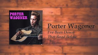 Porter Wagoner - I've Been Down That Road Before