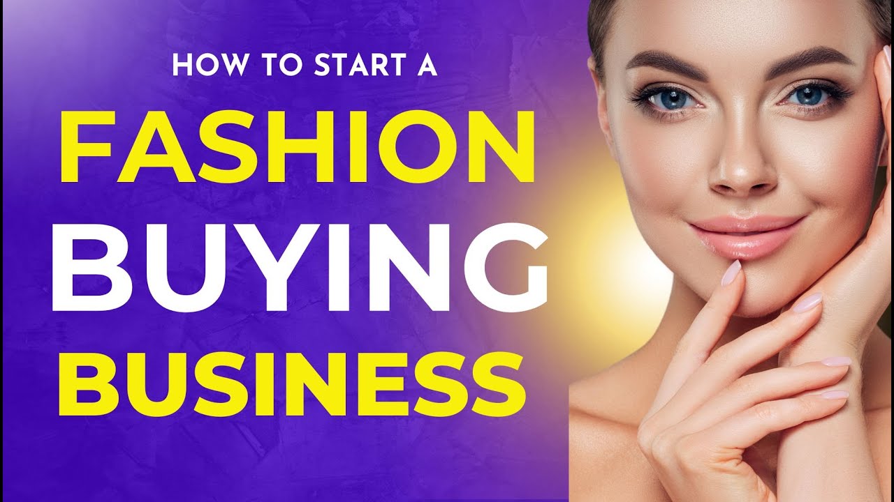 How to Start a Fashion Buying Business Online