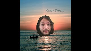 Crazy Dream - The Music Optimist