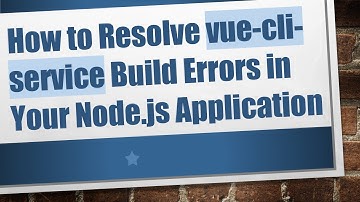 How to Resolve vue-cli-service Build Errors in Your Node.js Application