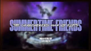 [Audio] The Chainsmokers - Summertime Friends (2024 VIP Edit)
