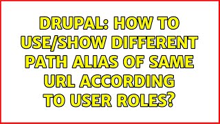Drupal: How to use/show different path alias of same URL according to user roles? (2 Solutions!!)