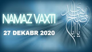 27 Dekabr 2020 NAMAZ VAXTİ 27 Dekabr 2020 NAMAZ VAXTİ