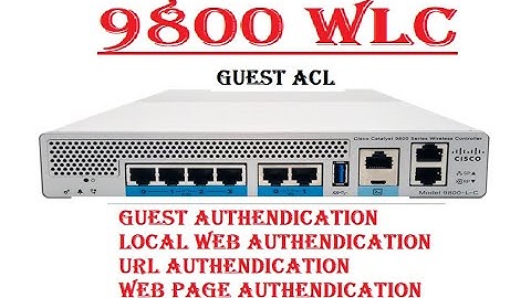 Guest ACL and Guest Authentication 9800 Wireless Controller/Local web Authentication#cisco #wireless