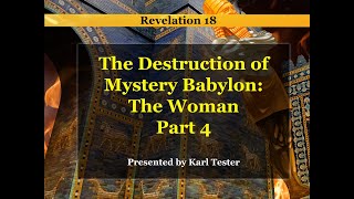 Revelation 18, Part 4: The Destruction of Mystery Babylon, The Woman