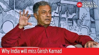 Why India will miss Girish Karnad