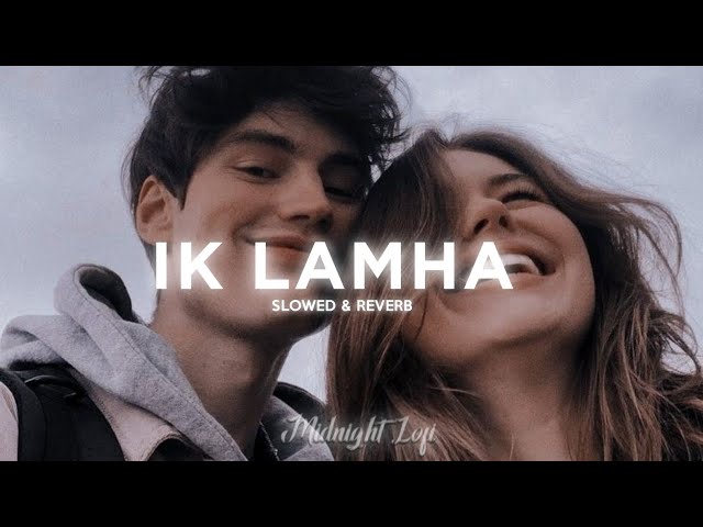 Azaan Sami Khan - Ik lamha ft Maya Ali (slowed + reverb) / Midnight Lofi class=