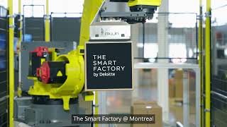 The Smart Factory by Deloitte @ Montreal
