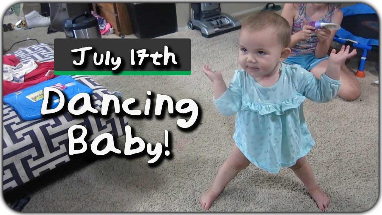 This Baby Loves to Dance!! July 17th 2019 YouTube