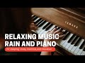 2 hours relaxing with rain sounds and piano  for sleep study relaxation and insomnia