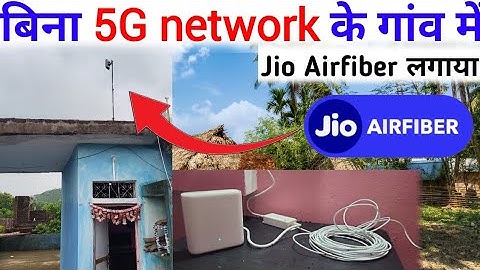 Jio Airfiber installed on 4G network in the village. Complete process of installing Jio fiber in ...