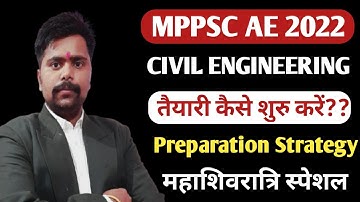 HOW TO PREPARE MPPSC AE 2022 CIVIL ENGINEERING |  MPPSC AE preparation Strategy | NEW Batch Start |