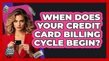 When Does Your Credit Card Billing Cycle Begin? - Crazy About Credit Cards