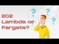 Should I Use Fargate, Lambda, or EC2 to host my application?