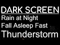 10 Hours Dark Screen Rain and Thunder Sounds at Night, Rain Sounds for Sleeping Insomnia Study