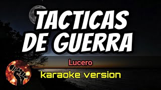 Tacticas de Guerra -  Lucero (karaoke version)