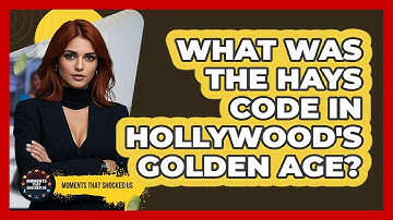 What Was The Hays Code In Hollywood